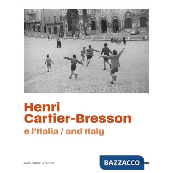 Henri Cartier-Bresson e l'Italia. Ediz. italiana e inglese