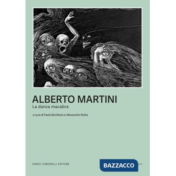 Alberto Martini. La danza macabra. Catalogo della mostra (Milano, 2 ottobre 2024-19 gennaio 2025). Ediz. illustrata