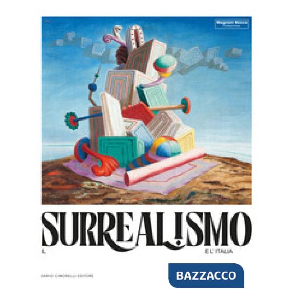 Surrealismo e l'Italia. Ediz. illustrata (Il)
