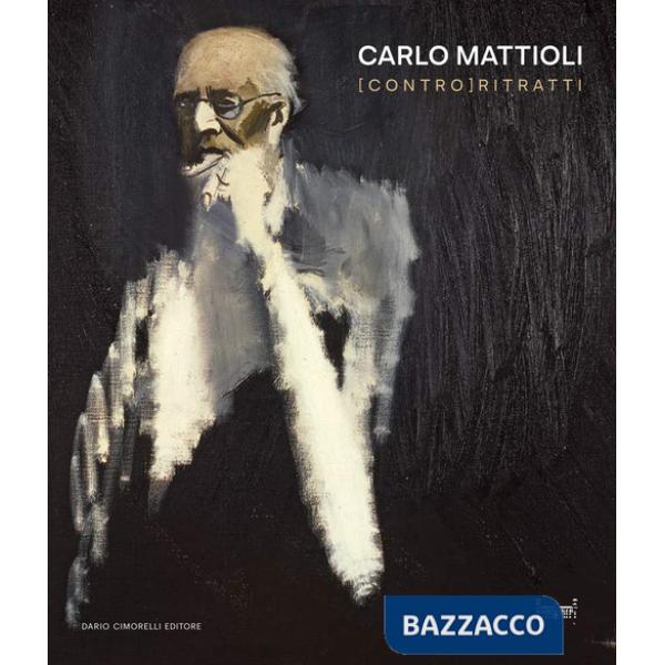 Carlo Mattioli. [Contro]ritratti
