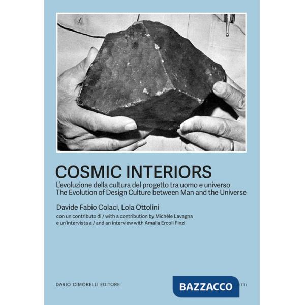 Cosmic Interiors. L'evoluzione della cultura del progetto tra uomo e universo-The evolution of design culture between man and th