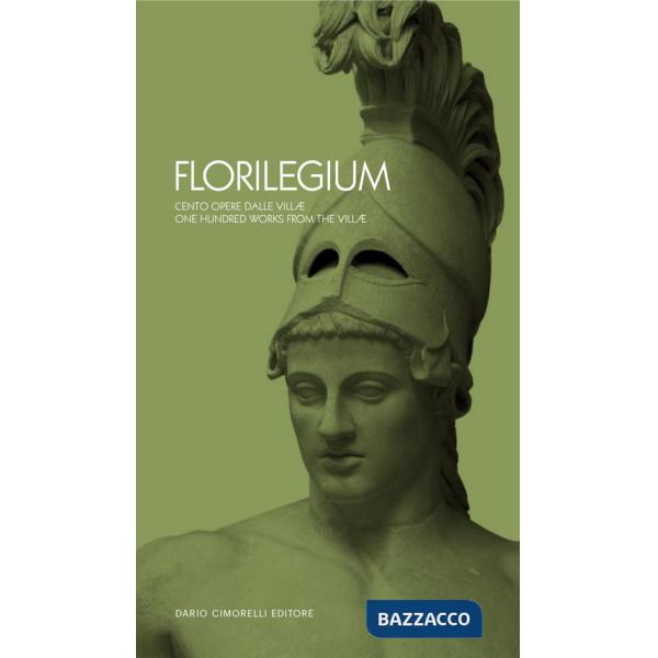 Florilegium. Cento opere dalle villæ