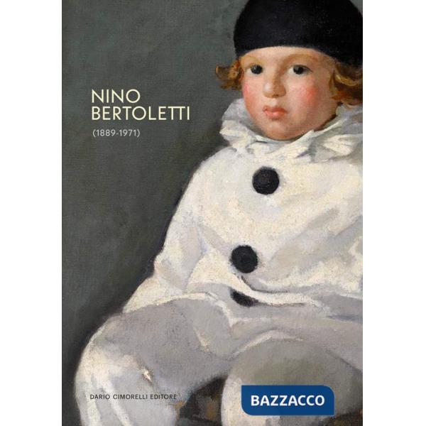 Nino Bertoletti (1889-1971). Ediz. a colori