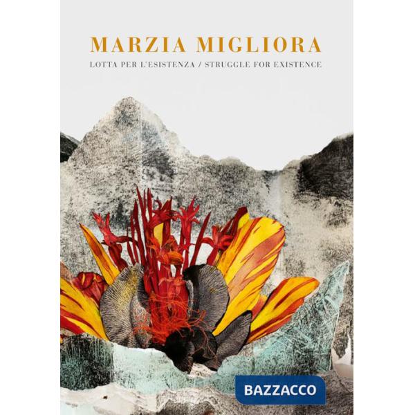 Marzia Migliora. Lotta per l'esistenza-Struggle for existence