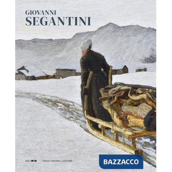 Giovanni Segantini. Ediz. a colori