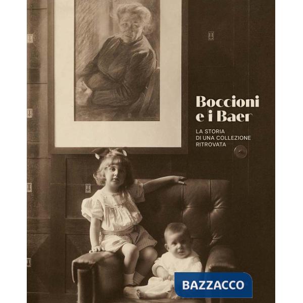 Boccioni e i Baer. La storia di una collezione ritrovata