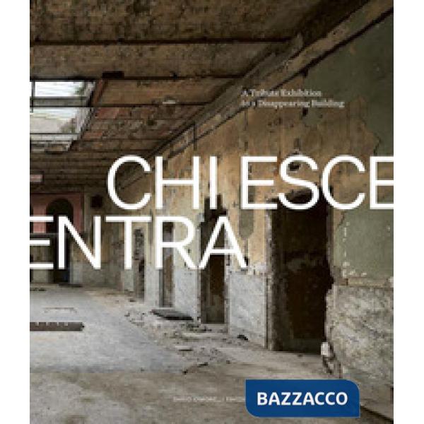 Chi esce entra. A tribute exhibition to a disappearing building