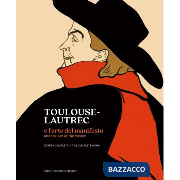 Toulouse-Lautrec e l'arte del manifesto. L'opera completa