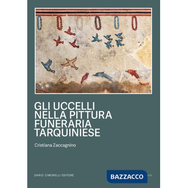 Uccelli nella pittura funeraria tarquiniese (Gli)