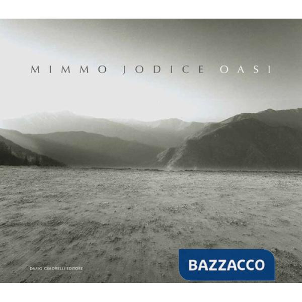 Mimmo Jodice. Oasi. Ediz. multilingue