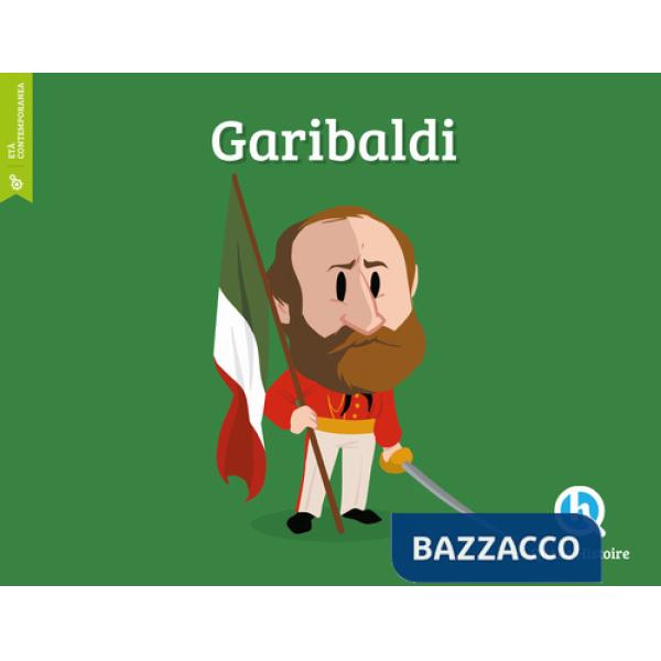 Garibaldi. Ediz. a colori