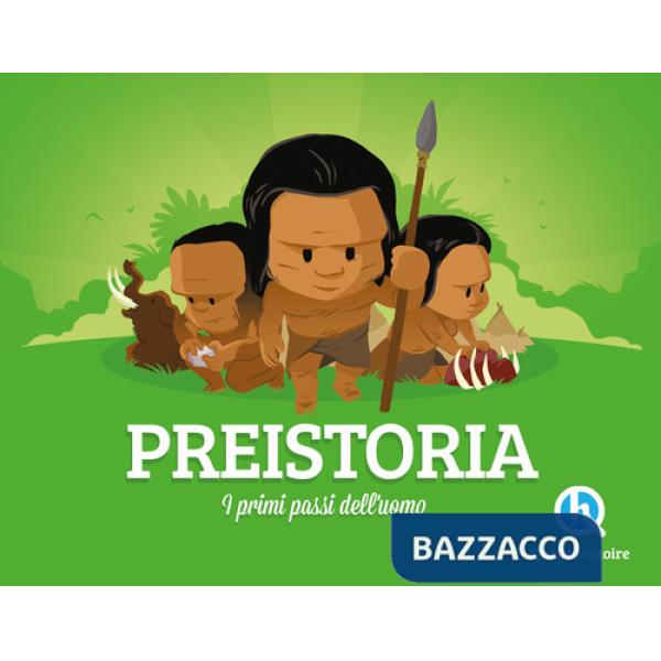 Preistoria. Ediz. a colori