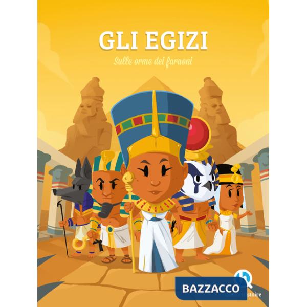 Egizi. Sulle tracce dei faraoni. Ediz. a colori (Gli)