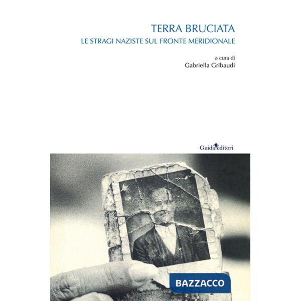 Terra bruciata. Le stragi naziste sul fronte meridionale