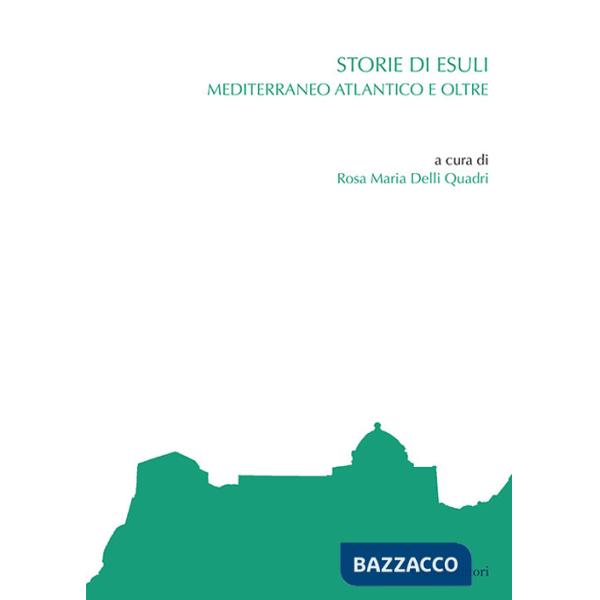 Storie di esuli. Mediterraneo atlantico e oltre