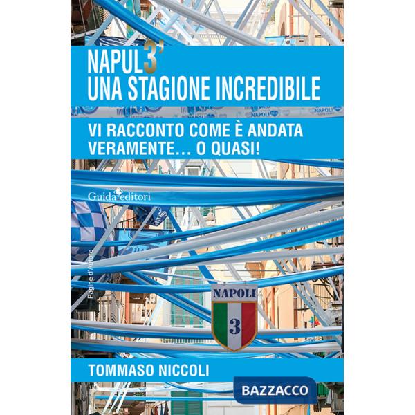 Napul3' una stagione incredibile. Vi racconto com'è andata veramente... o quasi!