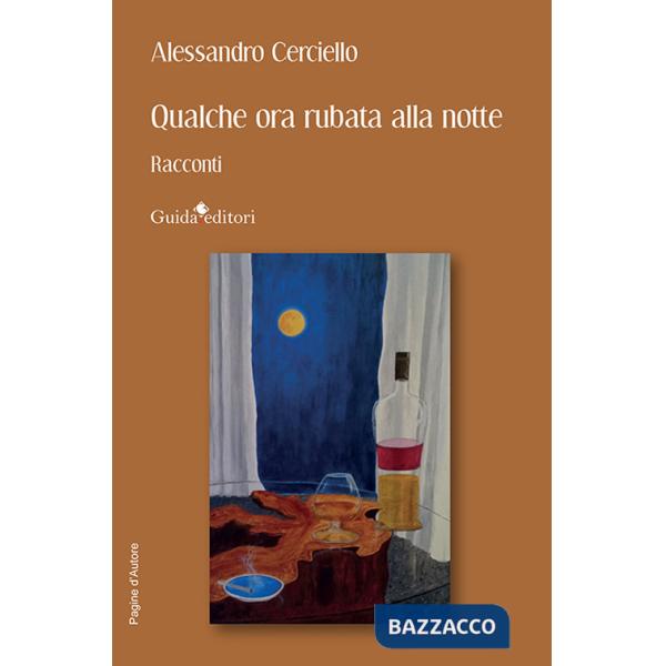 Qualche ora rubata alla notte. Racconti