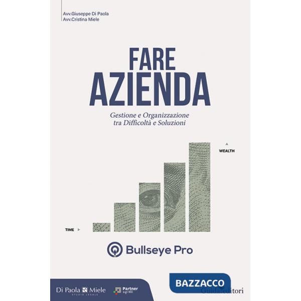 Fare azienda. Gestione e organizzazione tra difficoltà e soluzioni