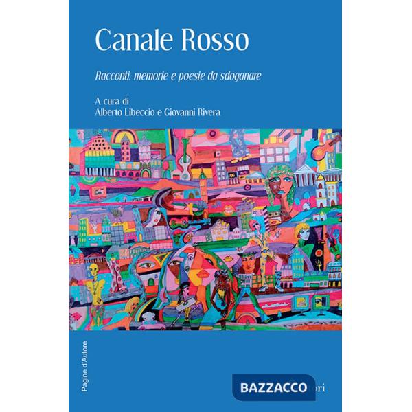 Canale rosso. Racconti, memorie e poesie da sdoganare