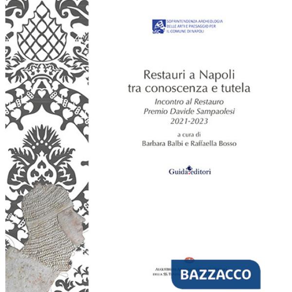 Restauri a Napoli tra conoscenza e tutela. Incontro al Restauro Premio Davide Sampaolesi 2021-2023