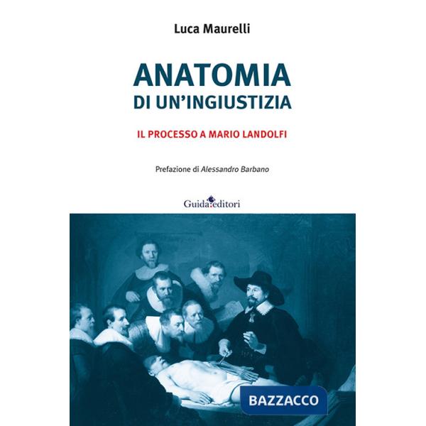 Anatomia di un'ingiustizia. Il processo a Mario Landolfi