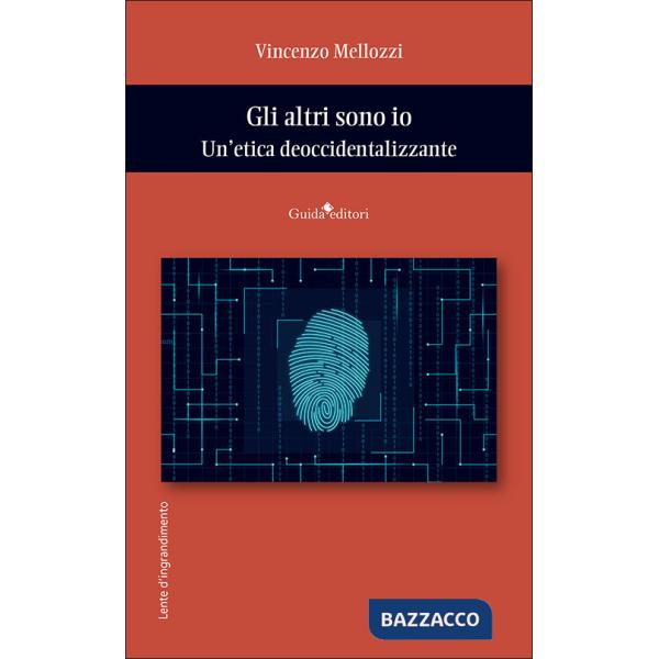 Altri sono io. Un'etica deoccidentalizzante (Gli)