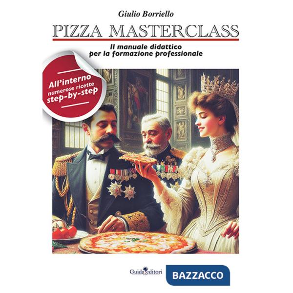 Pizza masterclass. Il manuale didattico per la formazione professionale