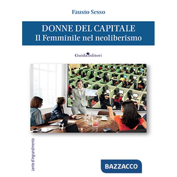 Donne del capitale. Il femminile nel neoliberismo