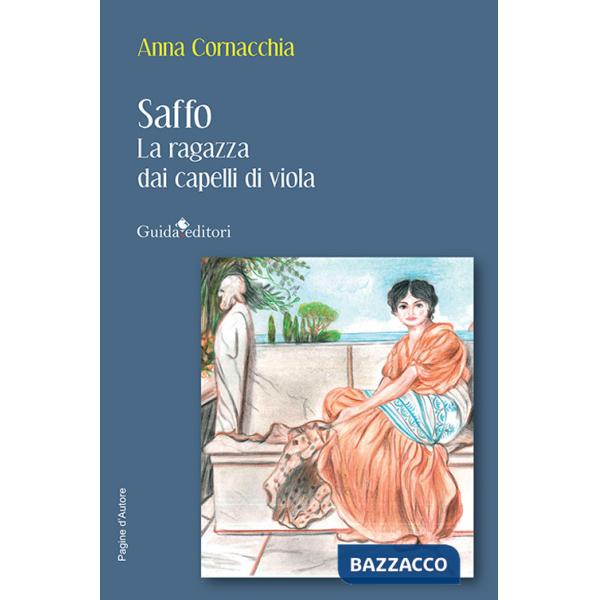 Saffo. La ragazza dai capelli di viola
