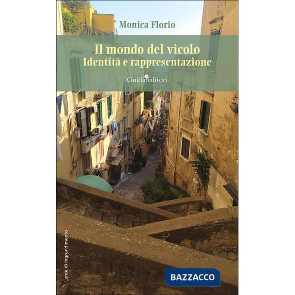 Mondo del vicolo. Identità e rappresentazione (Il)