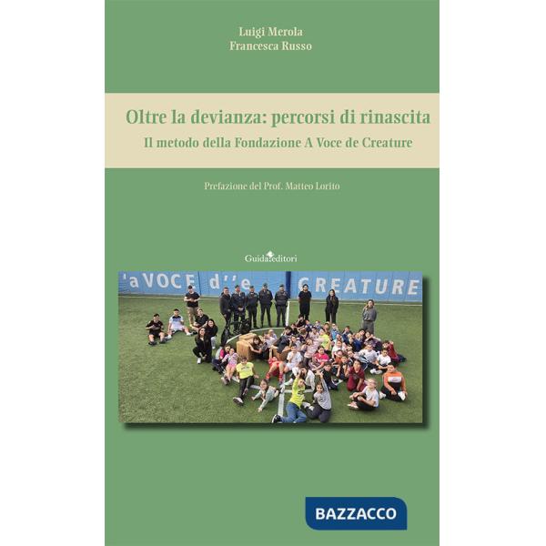 Oltre la devianza: percorsi di rinascita. Il metodo della Fondazione A Voce de Creature