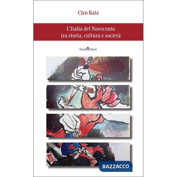 Italia del Novecento tra storia, cultura e società (L')