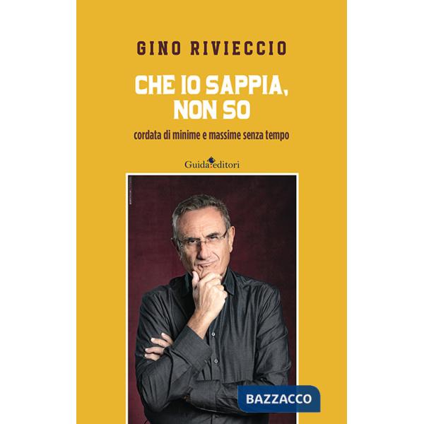 Che io sappia, non so. Cordata di minime e massime senza tempo. Nuova ediz.