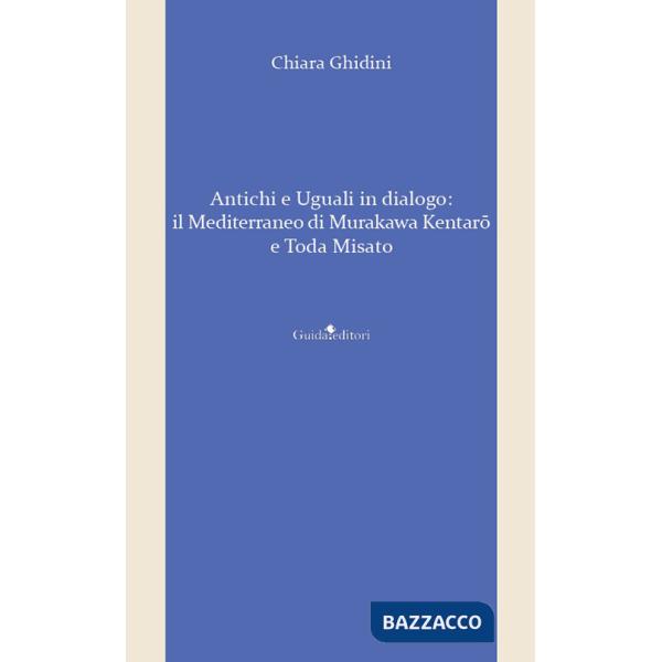 Antichi e uguali in dialogo. Il Mediterraneo di Murakawa Kentarô e Toda Misato