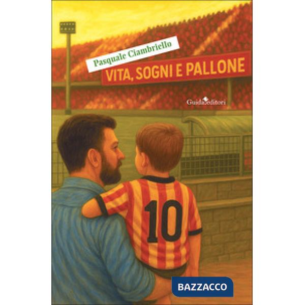 Vita, sogni e pallone. Nuova ediz.