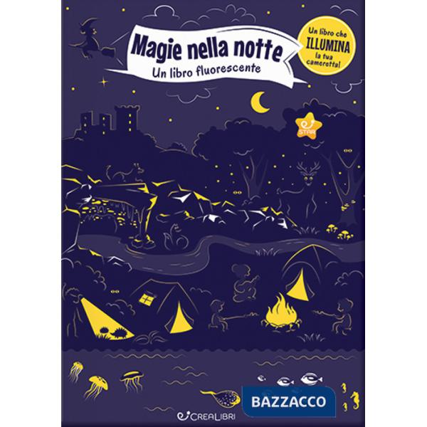 Magie nella notte. Un libro fluorescente