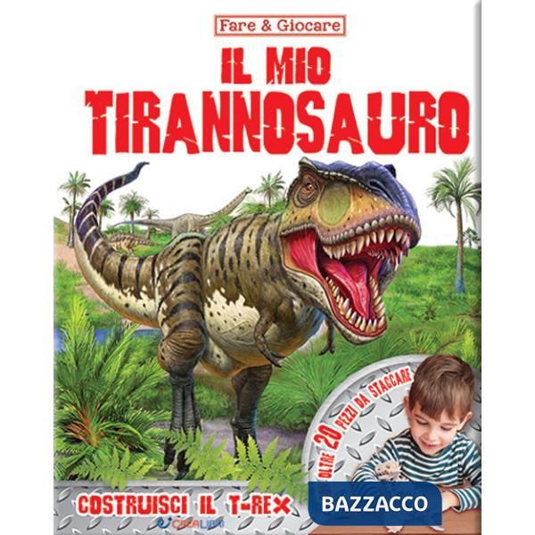 Mio tirannosauro. Ediz. illustrata. Con Prodotti vari (Il)