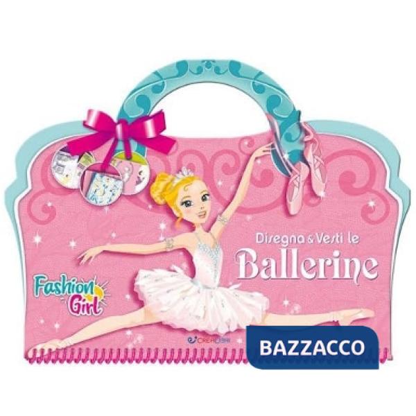 Disegna e vesti le ballerine. Fashion girl. Ediz. a colori. Ediz. a spirale