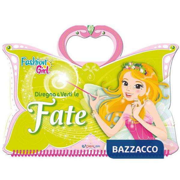 Disegna e vesti le fate. Fashion girl. Con adesivi. Ediz. a colori. Ediz. a spirale