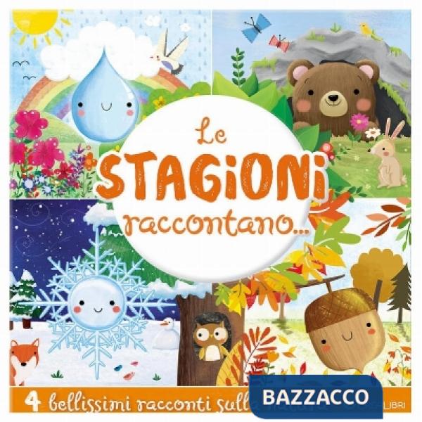 Stagioni raccontano.... Ediz. a colori (Le)
