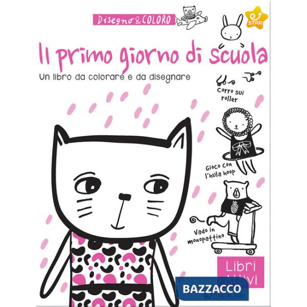 Primo giorno di scuola. Disegno & coloro. Ediz. illustrata (Il)