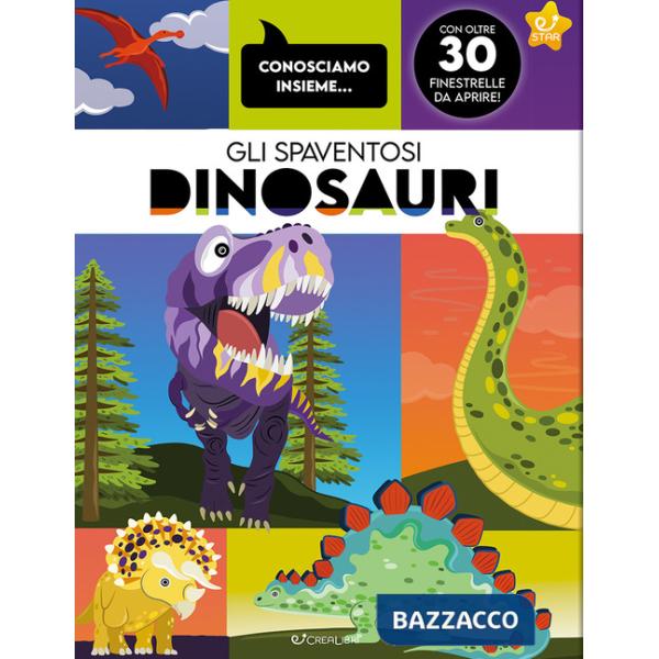 Spaventosi dinosauri. Conosciamo insieme. Ediz. a colori (Gli)