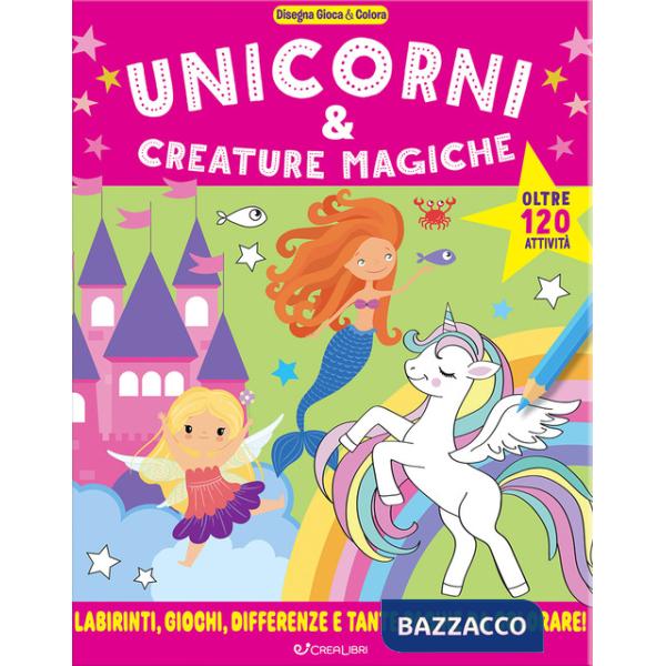Unicorni & creature magiche. Disegna gioca & colora. Ediz. illustrata