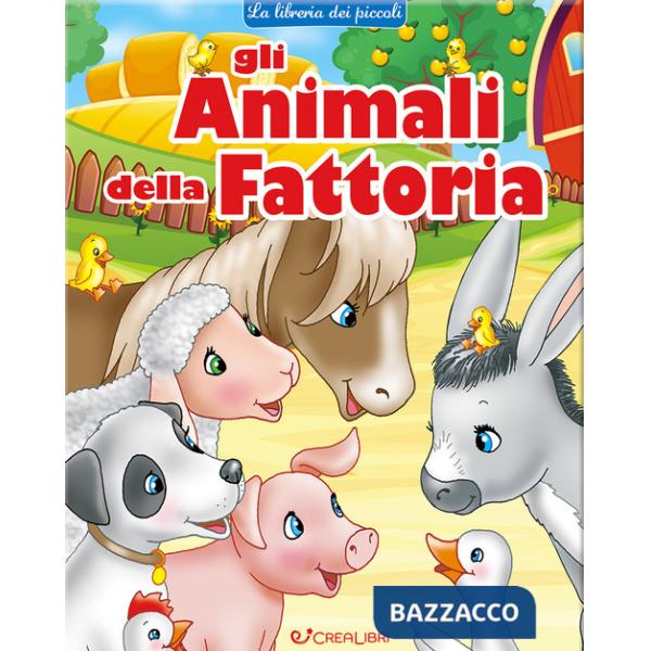 Animali della fattoria. La libreria dei piccoli. Ediz. a colori (Gli)