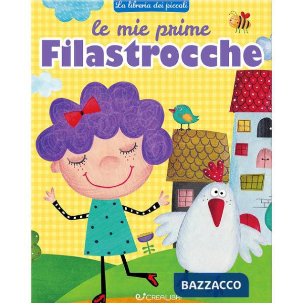 Mie prime filastrocche. La libreria dei piccoli. Ediz. a colori (Le)