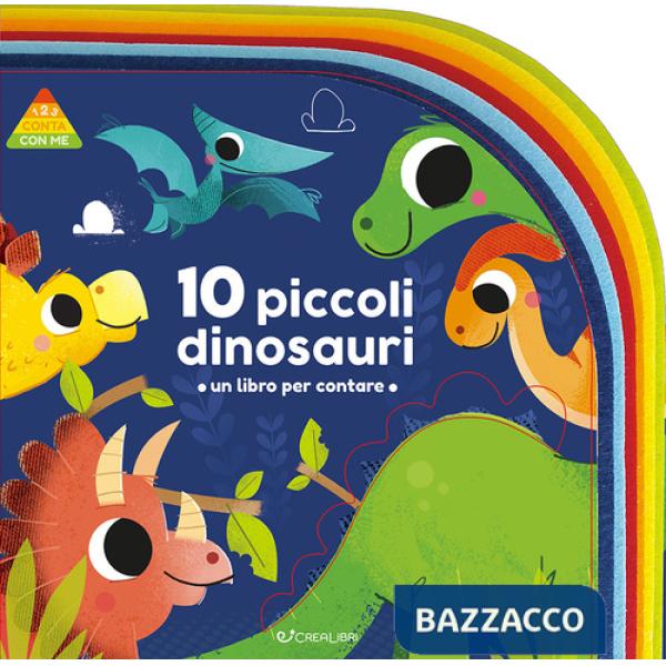 10 piccoli dinosauri. 1 2 3 conta con me. Ediz. a colori