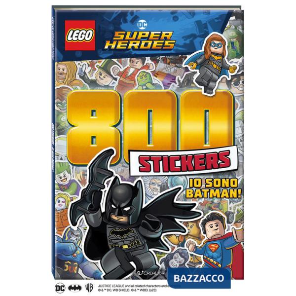 Io sono Batman! Lego DC. 800 stickers. Ediz. a colori