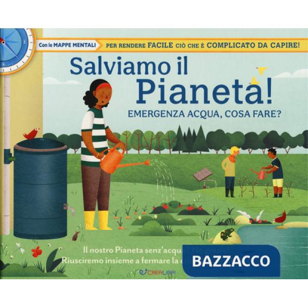 Salviamo il pianeta! Emergenza acqua, cosa fare? Libri utili. Ediz. a colori
