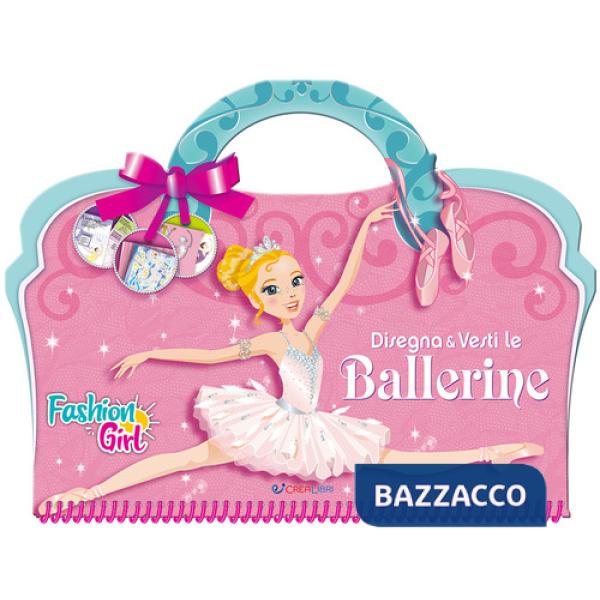 Disegna e vesti le ballerine. Fashion girl. Ediz. a spirale