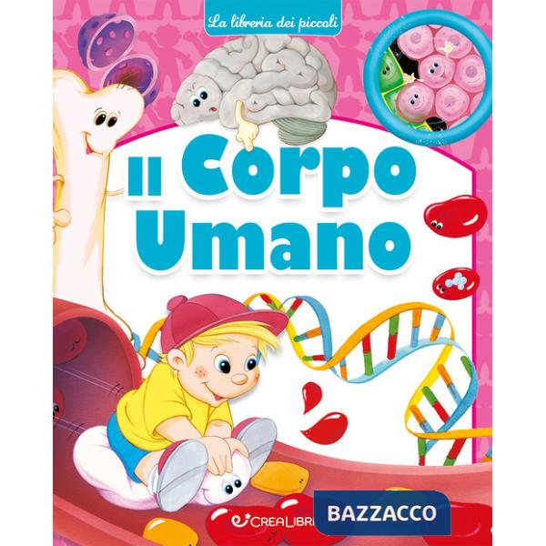 Corpo umano. La libreria dei piccoli. Ediz. a colori (Il)